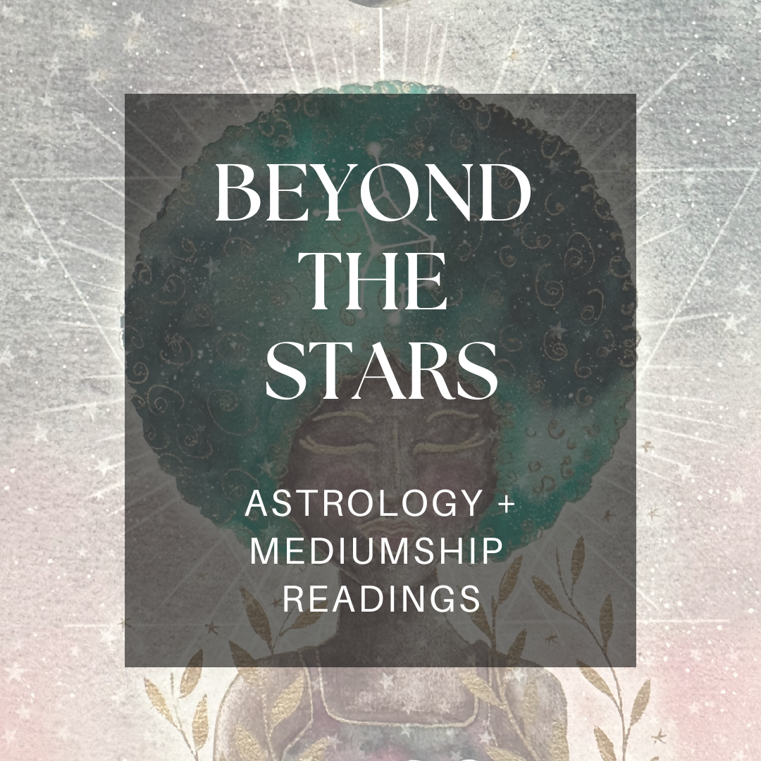 Beyond the Stars (Astrology + Mediumship Readings)